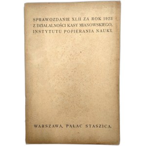 Sprawozdanie XLII za rok 1923 z działalności Kasy Mianowskiego , Instytutu Popierania Nauki - Warszawa , Pałac Staszica