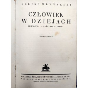 Młynarski Feliks - Człowiek w dziejach - jednostka, państwo naród - Warszawa 1932