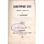KRASZEWSKI - ZYGMUNT TIMES A Novel of the Year 1572 4t.[complete]. Wyd.1, 1846