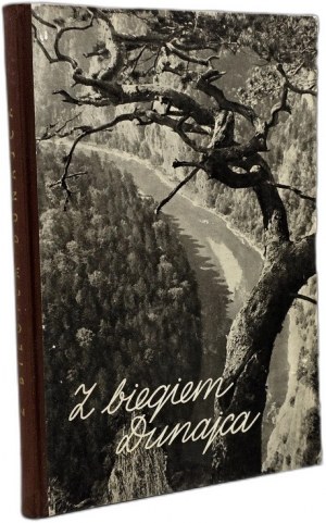 Pagaczewski Stanisław - Z biegiem Dunajca - Warsaw 1955