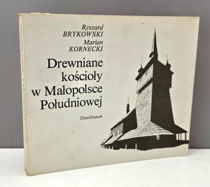 Brykowski R - Drewniane kościoły w Małopolsce Południowej - Ossolineum 1984