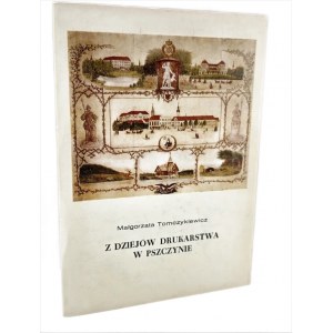 Tomczykiewicz M. - Z dziejów Drukarstwa w Pszczynie - Pszczyna 1984