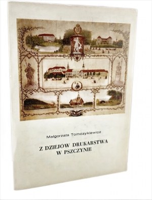 Tomczykiewicz M. - Z dziejów Drukarstwa w Pszczynie - Pszczyna 1984