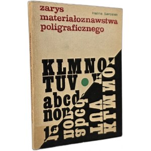 Sarosiek H. - Zarys materiałoznawstwa poligraficznego - Warszawa 1971