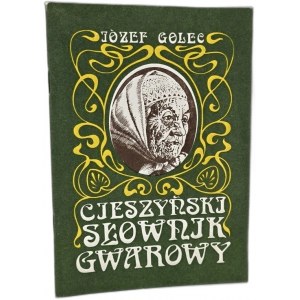 Golec J. - Cieszyński Słownik Gwarowy - Cieszyn 1989