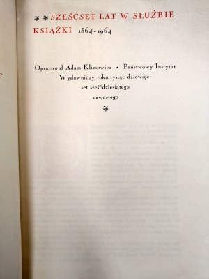Klimowicz A. - Sześćset lat w służbie książki (1364 -1964), Varšava 1964