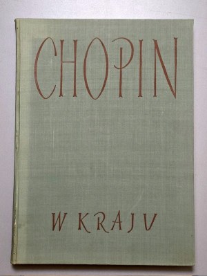 Chopin in the country - documents and memorabilia [album]- Krakow 1955