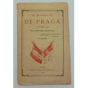 Ostrowski, Krystyn, Le Massacre De Praga - 4 Novembre 1794, Parigi, 1866.