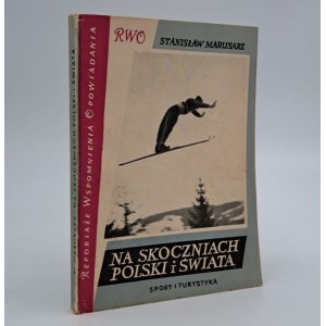Marusarz, Stanisław, Na skoczniach Polski i świata, Warszawa, 1957.