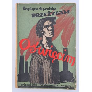 Żywulska, Krystyna, Przeżyłam Oświęcim, Varsavia, 1946.