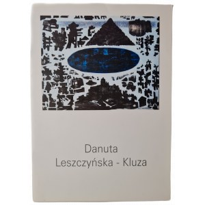 LESZCZYŃSKA-KLUZA Danuta - KRAJ-OBRAZY, Kraków czerwiec-lipiec 2015. [katalog wystawy]
