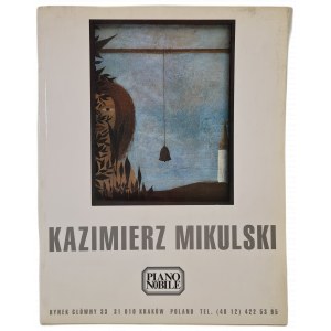 MIKULSKI KAZIMIERZ [exhibition catalog] Piano Nobile Gallery, Cracow 1998