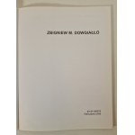 DOWGIAŁŁO Zbigniew M. [CATALOG OF EXHIBITION, Ga Ga Gallery, Warsaw 2006] in Polish and English