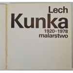 KUNKA Lech 1920-1978 MALARSTWO [katalog BWA w Łodzi, Ośrodek Propagandy Sztuki Park im. H. Sienkiewicza, październik- listopad 1982]