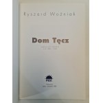 WOŹNIAK Ryszard - DOM TĘCZ wystawa prac malarskich z lat 1982- 1998 [katalog Galeria PBK, Warszawa lipiec-wrzesień 1998]