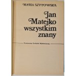 [MATEJKO] SZYPOWSKA Maria - JAN MATEJKO WSZYSTKIM ZNANY Ilustracje