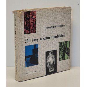 Trzeciak Przemysław - 250 razy o sztuce polskiej [ilustrowany słownik]