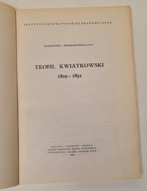 Melbechowska-Luty Aleksandra - Teofil Kwiatkowski 1809-1891. Wrocław 1966.
