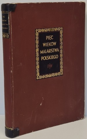 Starzyński Juliusz - PIĘĆ WIEKÓW MALARSTWA POLSKIEGO, vyd.1952, Ilustrácie