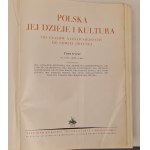 Polska jej dzieje i kultura od czasów najdawniejszych do chwili obecnej [Tomy I- III] Wyd. 1928-1932 ILUSTRACJE