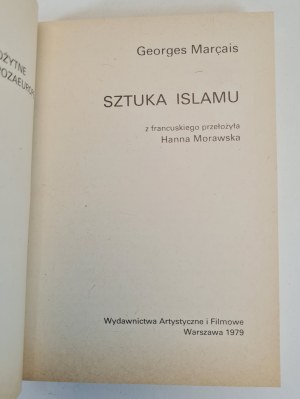 MARCAIS Georges - ART OF ISLAM series Ancient Cultures and Post-European CIVILIZATIONS Edition 1, 1979 [illustrations].