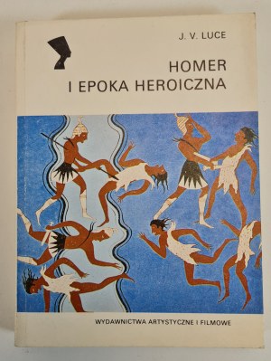 LUCE J.V. - HOMER AND THE HEROIC ERA series Ancient Cultures and Post-European CIVILIZATIONS Edition 1, 1987 [illustrations].