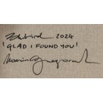 Marcin Gregorczuk / Blubird (ur. 1977, Siedlce), Glad I Found You, 2024