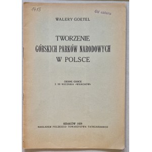 Goetel W. - Tworzenie górskich parków narodowych w Polsce [1929, odbitka z „Wierchów”]