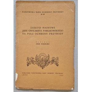 Wodziczko A. - Zasługi naukowe Jana Gwalberta Pawlikowskiego na polu ochrony przyrody [1939]