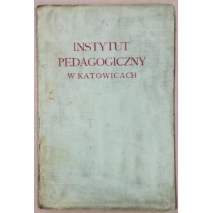[Katowice] Instytut Pedagogiczny w Katowicach, 1928 [otwarcie placówki]