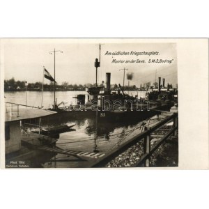 Am südlichen Kriegsschauplatz. Monitor an der Save SMS BODROG. K.u.K. Kriegsmarine Donauflottille ...