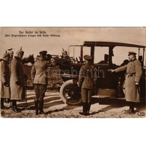 Der Kaiser im Felde. Zwei Fliegeroffiziere bringen dem Kaiser Meldung. G. Berger / II...