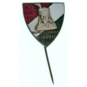 1938. 1938. nov. 10. - Kuruc Kassa visszatért zománcozott bronz irredenta jelvény Rákóczi arcképével (20x20mm) T:AU ...
