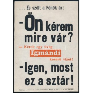 Ön kérem mire vár? [...] Igmándi természetes keserűvíz kisplakát, 24×17 cm
