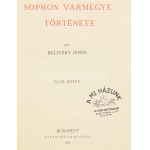 Belitzky János: Sopron vármegye története. I. köt. 1015p + 1 kih térkép. Felvágatlan példány. Unicus...