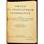 Király Dezső: Iskolai és sportjátékok vezérkönyve...