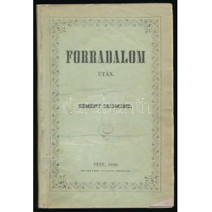 Kemény Zsigmond: Forradalom után. Pest, 1850. Heckenast. 214p. Első kiadás, néhány tollas aláhúzással...