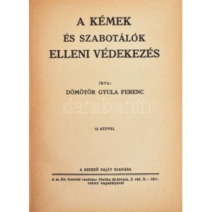 Dömötör Gyula Ferenc: A kémet és szabotálók elleni védekezés. 1941, Szerző. Kiadói egészvászon kötés...