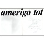 Amerigo Tot. A művész, Amerigo Tot (1909-1984) szobrászművész által DEDIKÁLT példány! Szerk.: Moldován Tamás. Bp.,[1983...