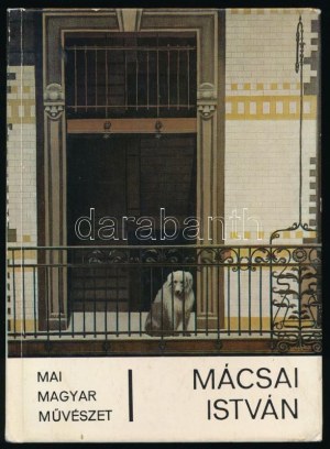 Csapó György: Mácsai István. A művész, Mácsai István (1922- 2005) festőművész által Ury Ibolya 