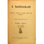 Zilahy Ágnes: A befőttekről. Gyümölcs, főzelék és saláta épen való eltartása. Bp.,[1899], Singer és Wolfner, 92+4 p...