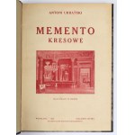 URBAŃSKI Antoni. Memento kresowe, Warszawa 1929; 165 ilustr. w tekście; VIII + 156 str., st. bdb., o…