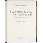 URBAŃSKI Antoni. Z czarnego szlaku i tamtych rubieży. Zabytki polskie przepadłe na Podolu, Wołyniu, …