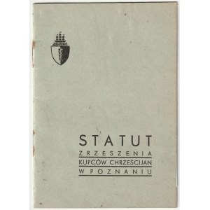 POZNAŃ. Statut Zrzeszenia Kupców Chrześcijan w Poznaniu, zatwierdzony 23.06.1936 przez F. Kwiatka, D…