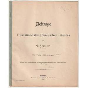 PRUSKA Litwa, Insterburg. Rozprawa G. Froelicha na temat folkloru pruskiej Litwy - dodatek do sprawo…