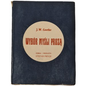 Goethe J.W. - Wybór myśli prozą red. L. Staff Wyd. 1910