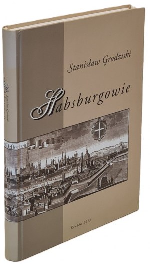 Grodziski Stanisław - Habsburkové Ilustrace AUTOGRAF AUTORA