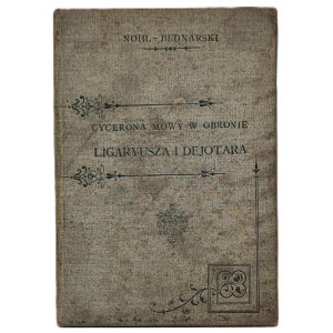 [CYCERON] NOHL BEDNARSKI - CYCERONA MOWY W OBRONIE KWINTUSA LIGARYUSZA I KRÓLA DEJOTARA Wyd. 1896