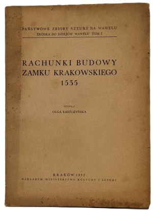Łaszczyńska, Olga [ed.] - ÚČTY A STAVBY KRAKOVSKÉHO ZÁMKU 1533 Ilustrace