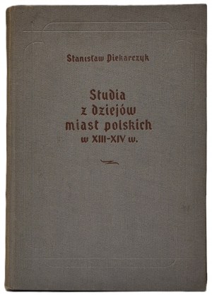 Piekarczyk Stanisław - Studie k dějinám polských měst ve 13.-14. století.